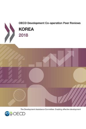 [OECD Development Co-operation Peer Reviews 01] • OECD Development Co-Operation Peer Reviews · Korea 2018